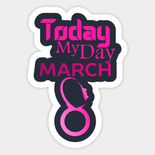 Womens Today My Day International Women's Day 2022 For Women Sticker